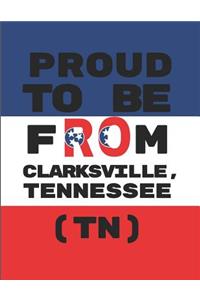 Proud to Be from Clarksville, Tennessee (Tn)