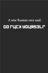 A Wise Russian Once Said Go Fuck Yourself