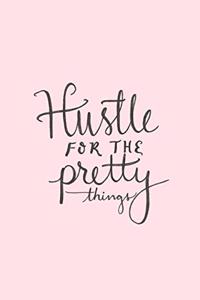 Hustle for the Pretty Things