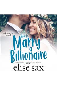 How to Marry a Billionaire Lib/E