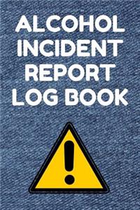 Alcohol Incident Report Log Book