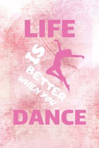 Life Is Better When You Dance