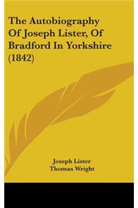 The Autobiography of Joseph Lister, of Bradford in Yorkshire (1842)