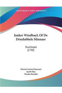 Jonker Windbuyl, Of De Driedubbele Minnaer