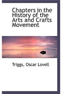 Chapters in the History of the Arts and Crafts Movement