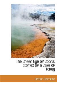 The Green Eye of Goona; Stories of a Case of Tokay