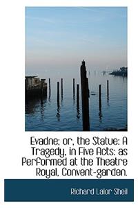 Evadne; Or, the Statue