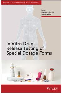 In Vitro Drug Release Testing of Special Dosage Forms