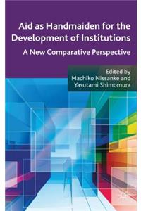 Aid as Handmaiden for the Development of Institutions