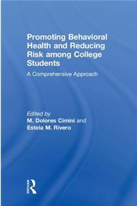 Promoting Behavioral Health and Reducing Risk Among College Students