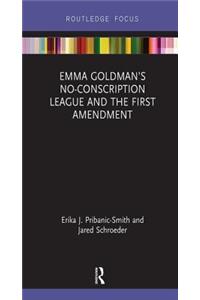 Emma Goldman's No-Conscription League and the First Amendment