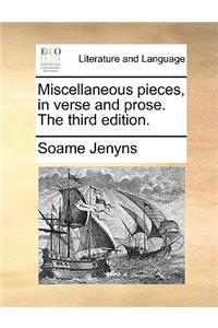 Miscellaneous Pieces, in Verse and Prose. the Third Edition.