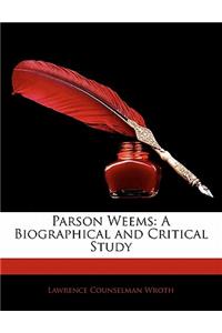 Parson Weems: A Biographical and Critical Study