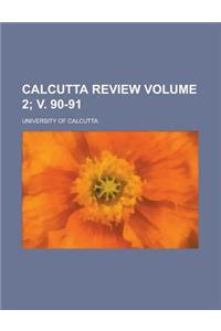 Calcutta Review Volume 2; V. 90-91