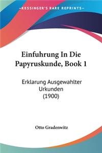 Einfuhrung In Die Papyruskunde, Book 1