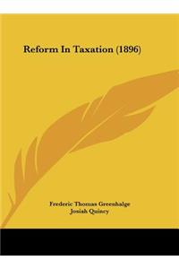 Reform in Taxation (1896)
