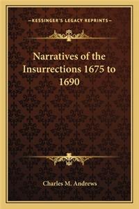 Narratives of the Insurrections 1675 to 1690