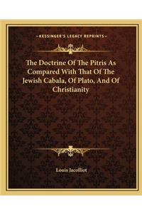 The Doctrine Of The Pitris As Compared With That Of The Jewish Cabala, Of Plato, And Of Christianity