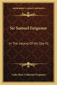 Sir Samuel Ferguson