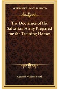 The Doctrines of the Salvation Army Prepared for the Training Homes