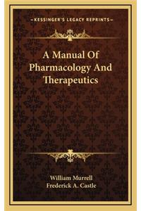 A Manual of Pharmacology and Therapeutics