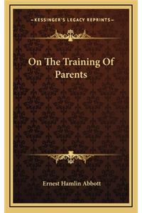 On the Training of Parents
