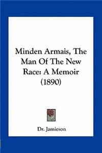 Minden Armais, the Man of the New Race