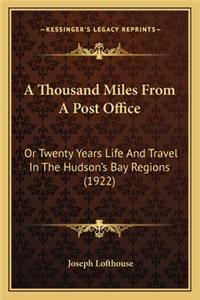 Thousand Miles from a Post Office a Thousand Miles from a Post Office
