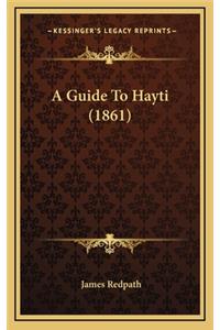 A Guide To Hayti (1861)