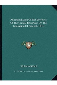 An Examination Of The Strictures Of The Critical Reviewers On The Translation Of Juvenal (1803)