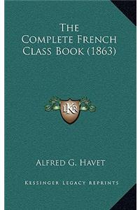 The Complete French Class Book (1863)