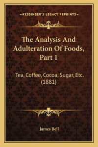 Analysis And Adulteration Of Foods, Part 1