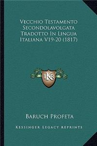 Vecchio Testamento Secondolavolgata Tradotto In Lingua Italiana V19-20 (1817)