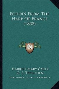 Echoes From The Harp Of France (1858)