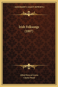 Irish Folksongs (1897)