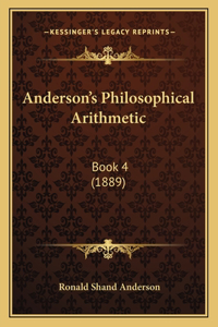 Anderson's Philosophical Arithmetic: Book 4 (1889)