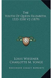 The Youth Of Queen Elizabeth, 1533-1558 V2 (1879)