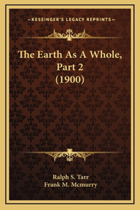 The Earth As A Whole, Part 2 (1900)