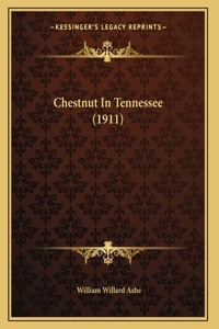 Chestnut In Tennessee (1911)