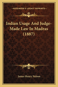 Indian Usage And Judge-Made Law In Madras (1887)