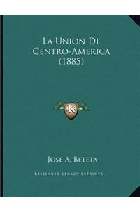 La Union De Centro-America (1885)