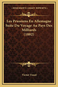 Les Prussiens En Allemagne Suite Du Voyage Au Pays Des Milliards (1882)