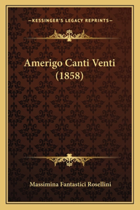 Amerigo Canti Venti (1858)