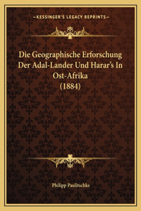 Geographische Erforschung Der Adal-Lander Und Harar's In Ost-Afrika (1884)