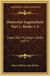 Deutscher Sagenschatz Part 1, Books 1-4
