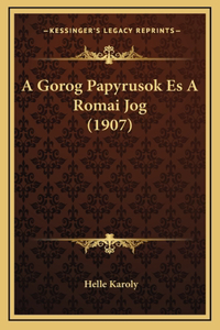 A Gorog Papyrusok Es A Romai Jog (1907)
