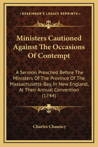 Ministers Cautioned Against The Occasions Of Contempt