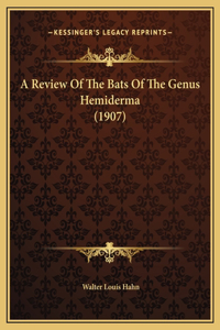A Review Of The Bats Of The Genus Hemiderma (1907)