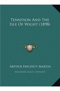 Tennyson And The Isle Of Wight (1898)