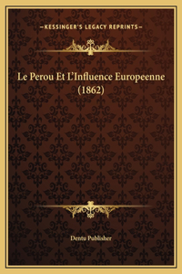 Le Perou Et L'Influence Europeenne (1862)